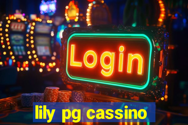 lily pg cassino